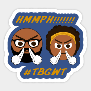 TBGWT Hmmph! 1 Sticker